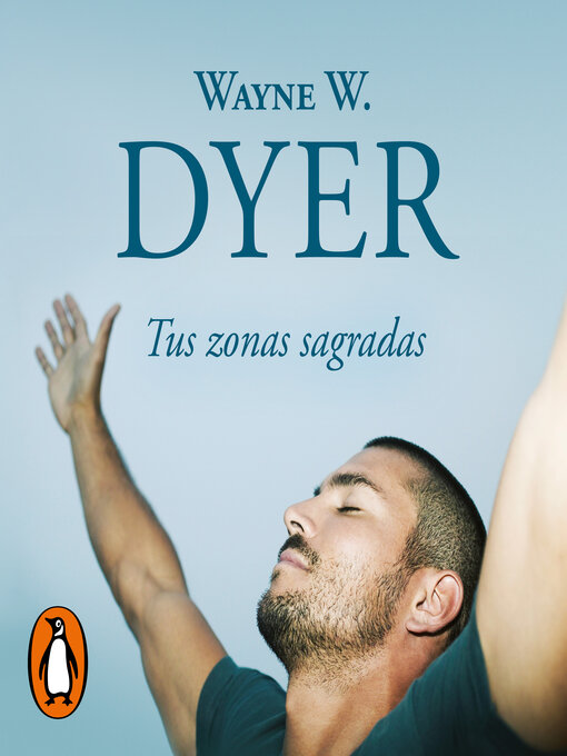Title details for Tus zonas sagradas by Wayne W. Dyer - Available
